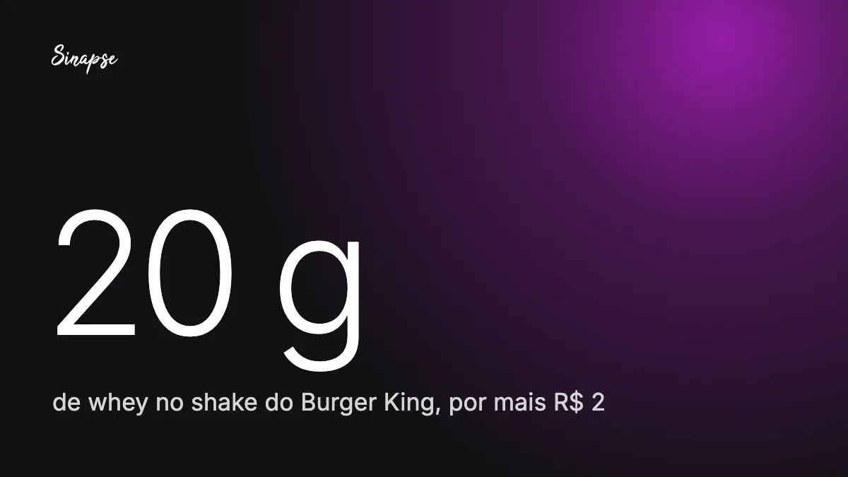 20 g de whey no shake do Burger King, por mais R$ 2